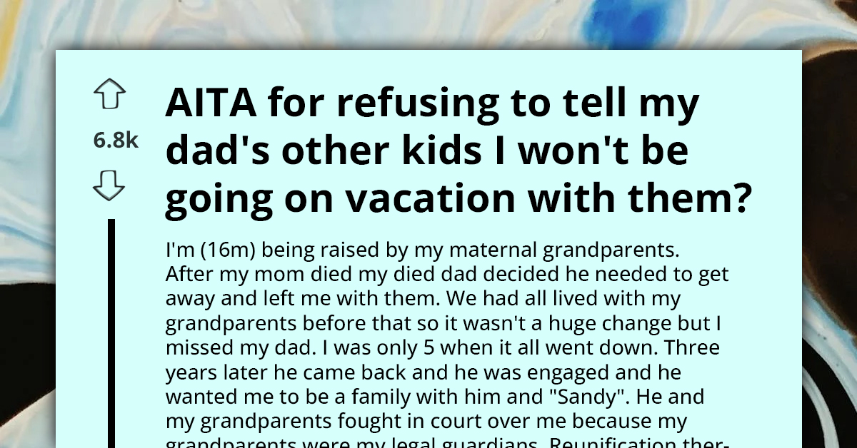 "I Told Him He Lost Me 11 Years Ago" - AITA For Saying No To Dad's Vacation Plans