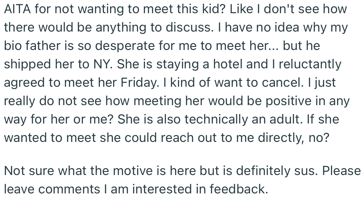 OP is reluctant to meet her half-sister. She just doesn’t see it as necessary at this stage of her life