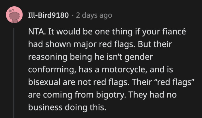 They think he is a bad influence on OP because he doesn't conform to society's standards of what a man should be