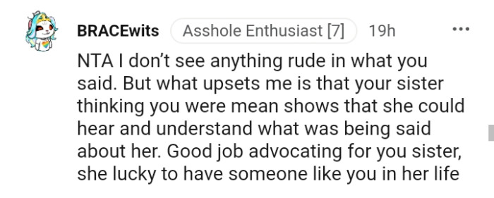 You did a good job advocating for your sister