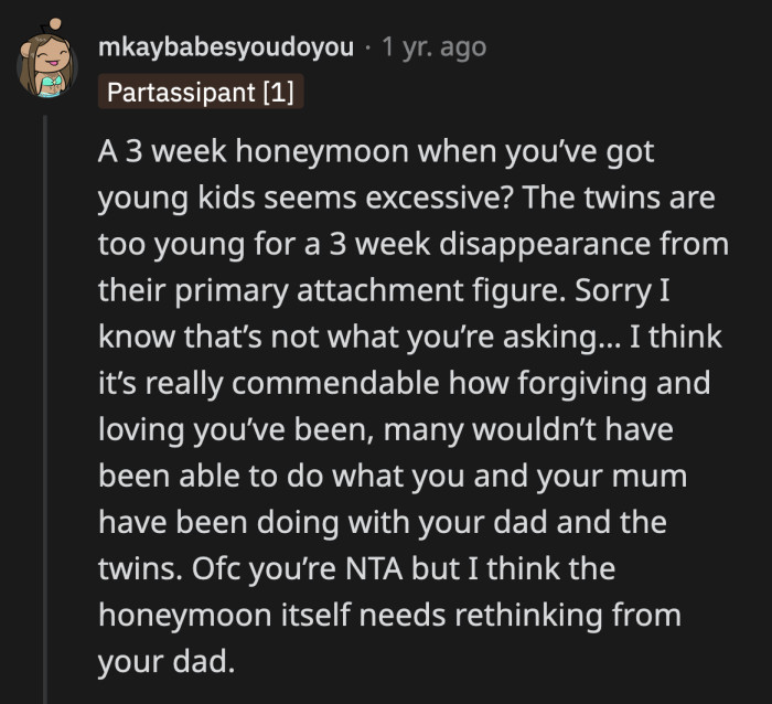 The kids are bound to notice their parent's absence for three weeks. If OP agrees, he will spend most of his time consoling his brothers, who are too young to fully understand why their father left them.