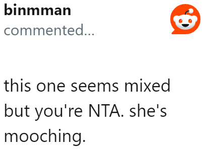 It does sound like mooching, given that she doesn't have to pay for the dress, hairstyling, and makeup.