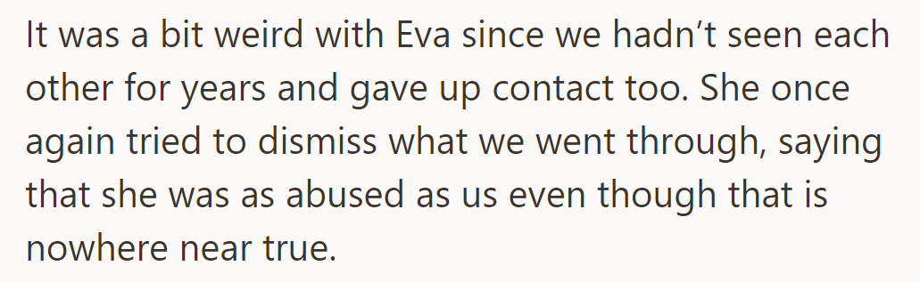 Eva tried to downplay their shared experiences, claiming equal abuse, despite OP's disagreement.