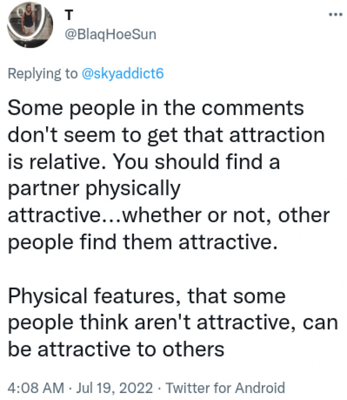 6. Whether or not people find them attractive, what matters is that you're attracted to them