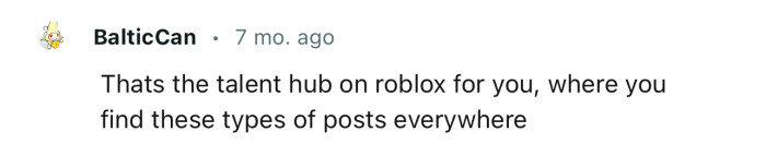 “Thats the talent hub on roblox for you.”