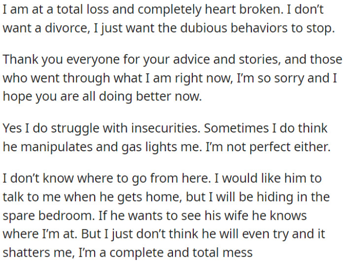 OP feels lost and heartbroken; she doesn't want a divorce but wants these troubling behaviors to stop.