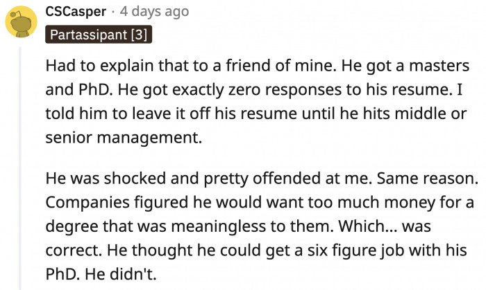 Companies believe that people with doctorates demand too high of a salary out of the gate. It's good practice to remove your Ph.D. qualifications until you hit management level.