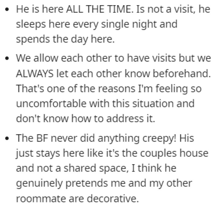The boyfriend sleeps there every night and spends the entire day there