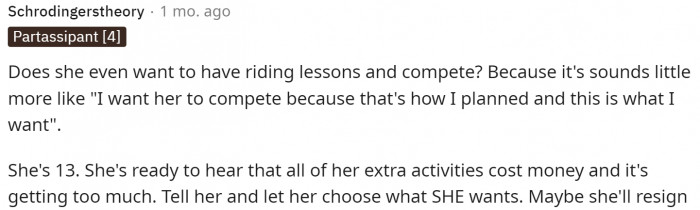 People were accusing her of being the one that wants her daughter to do the riding lessons instead of her daughter being the one to actually want them.