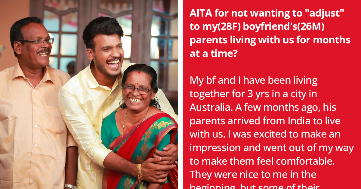 Redditor Going Crazy Over Her Boyfriend's Parents Who Come For 2-Month Visits And Take Over The Household Completely