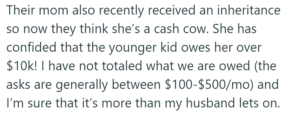 Their mom's inheritance prompts the kids to view her as a cash source. The younger child owes $10k+.