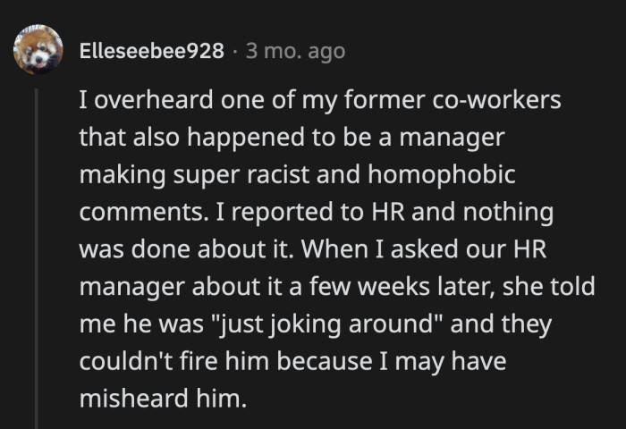 24. Why would you believe your own ears? If it happened, it was just a joke. You're just too sensitive.