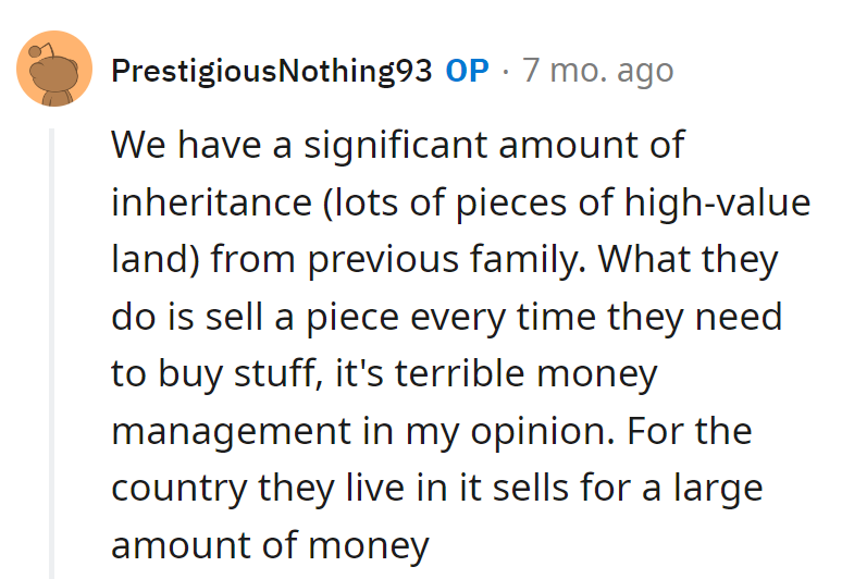 Family's money strategy: treat inheritance like a real estate vending machine. High-value land pieces, the world's priciest piggy bank!
