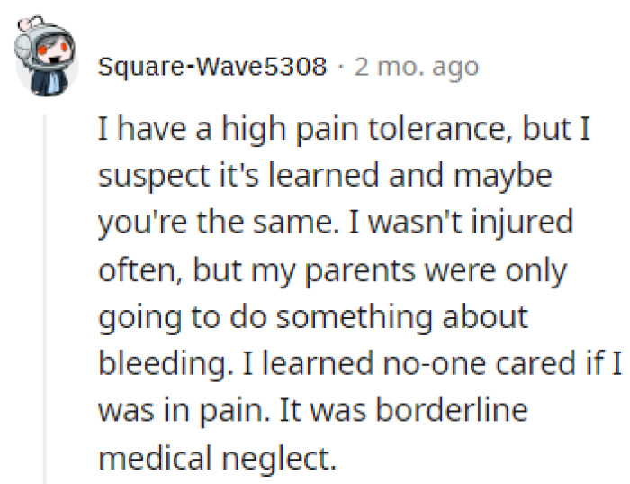 A learned high pain tolerance