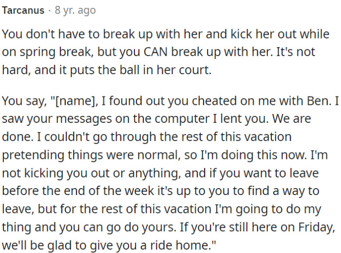 OP can break up with her during spring break without being harsh.