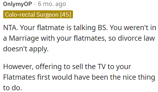Marriage and divorce laws don't apply to your situation with flatmates.