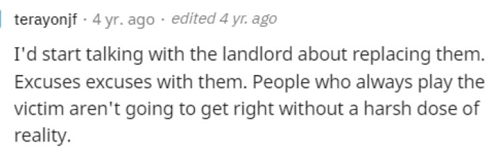 Talking to the landlord might be a great option, especially for protecting their side of the story.