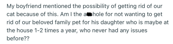 OP’s boyfriend wants them to get rid of their cat, but OP is not willing to make that sacrifice for his daughter