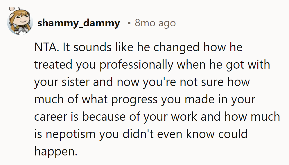 NTA. Boss favors sis; now career success feels like a mix of merit and secret nepotism.