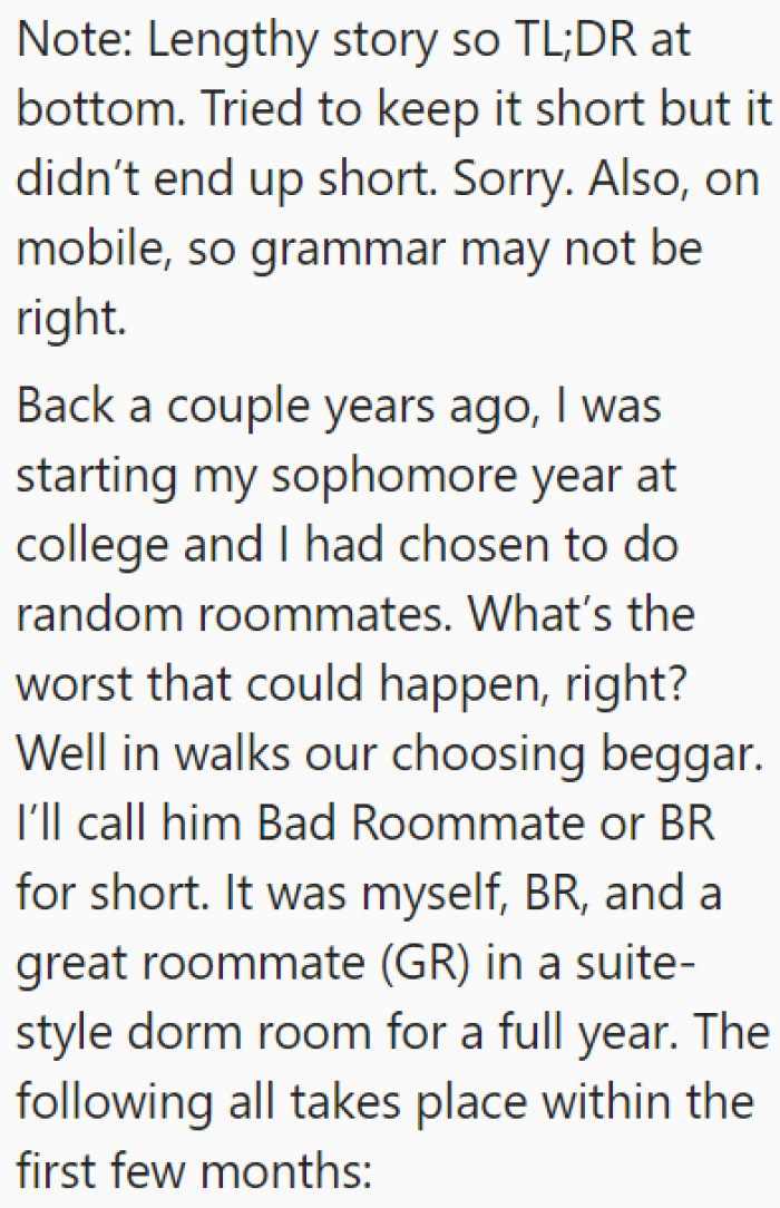 He tells the community all the instances that make his bad roommate a choosing beggar.