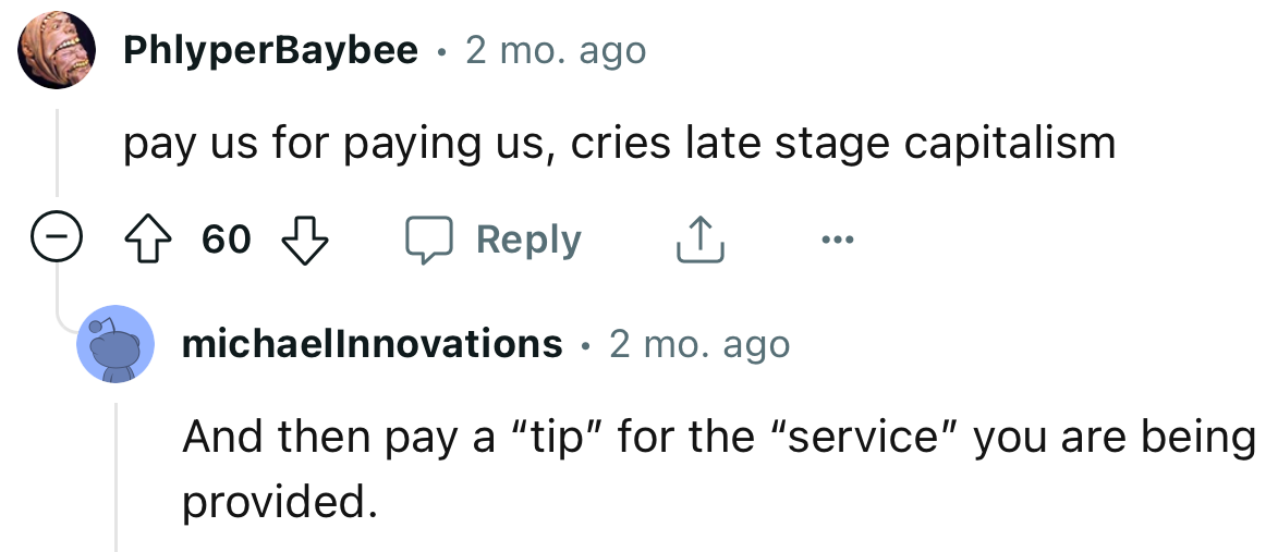 “Pay us for paying us.”