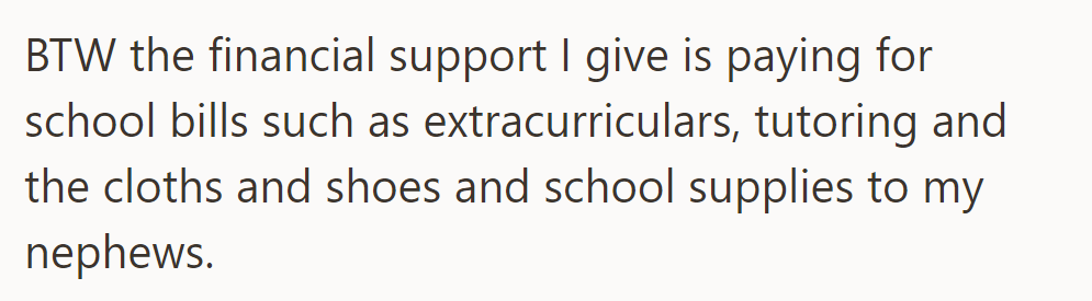 She covers school bills, extracurriculars, tutoring, clothes, shoes, and supplies for her nephews.