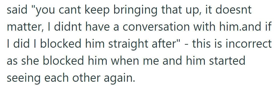 She claimed she blocked him immediately, but she actually blocked him when they started seeing each other again.
