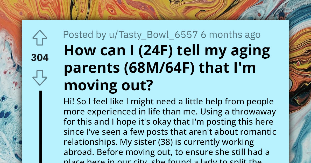 Anxious Redditor Asks For Advice On How To Tell Her Aging Parents That She's Moving Out