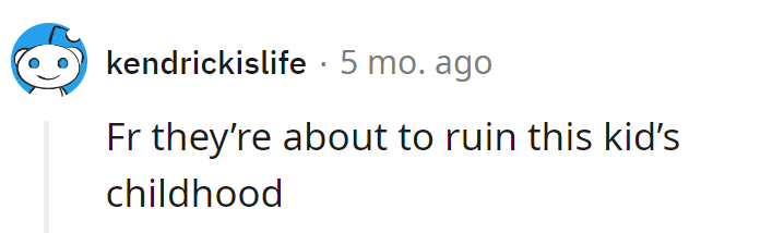 They're about to give this kid a childhood plot twist.