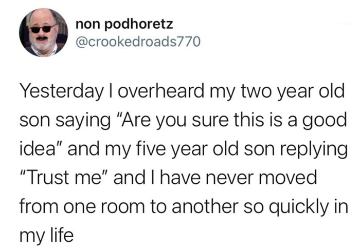 31. You can never trust their judgments