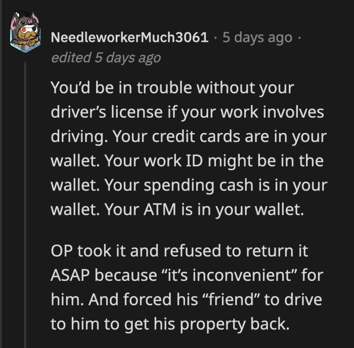 The wallet probably had important cards and IDs in it but OP was too lazy to give them back
