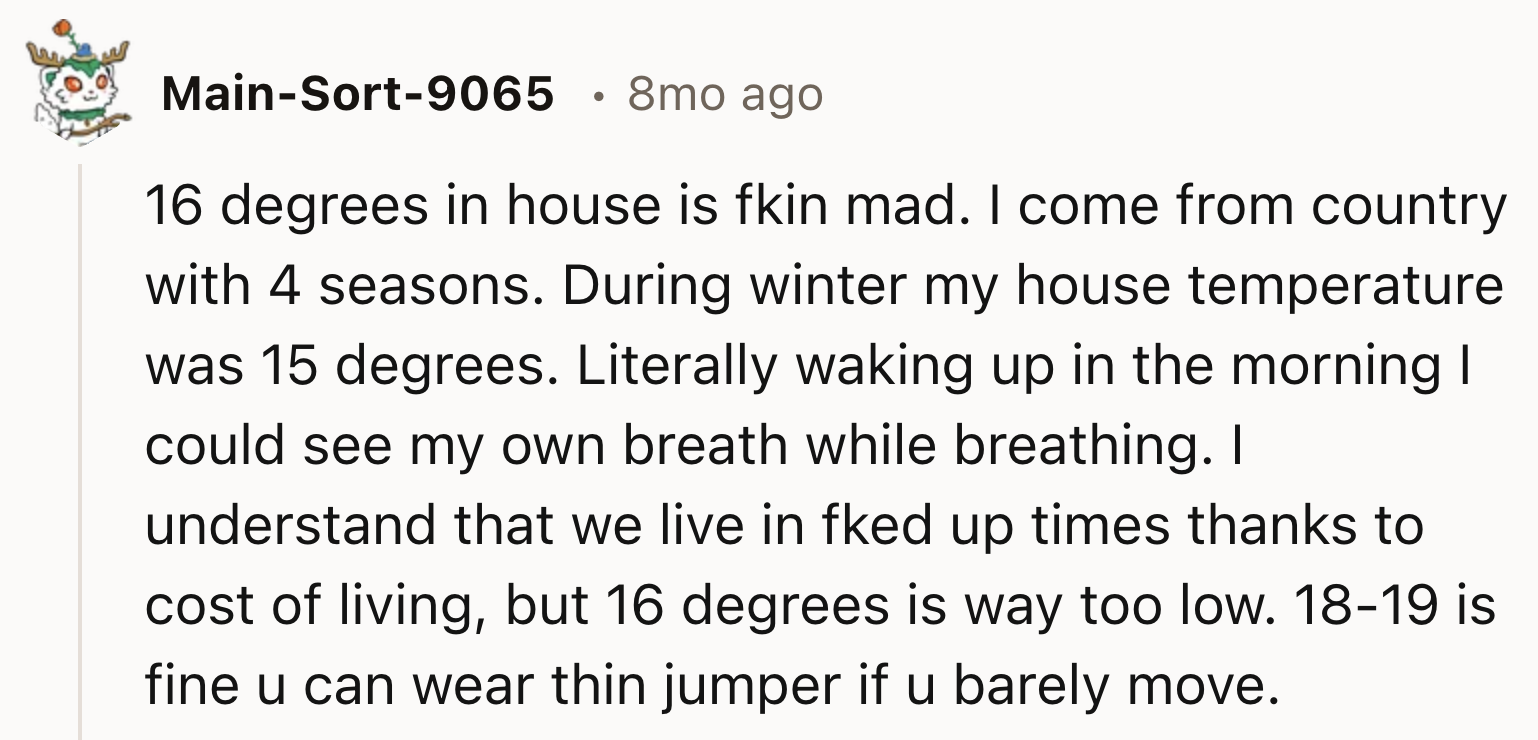 16 degrees is way too cold