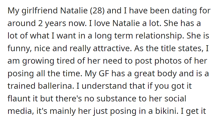 In a two-year relationship, OP loves his girlfriend but is bothered by her frequent bikini poses on social media, finding them lacking substance despite her background as a trained ballerina.
