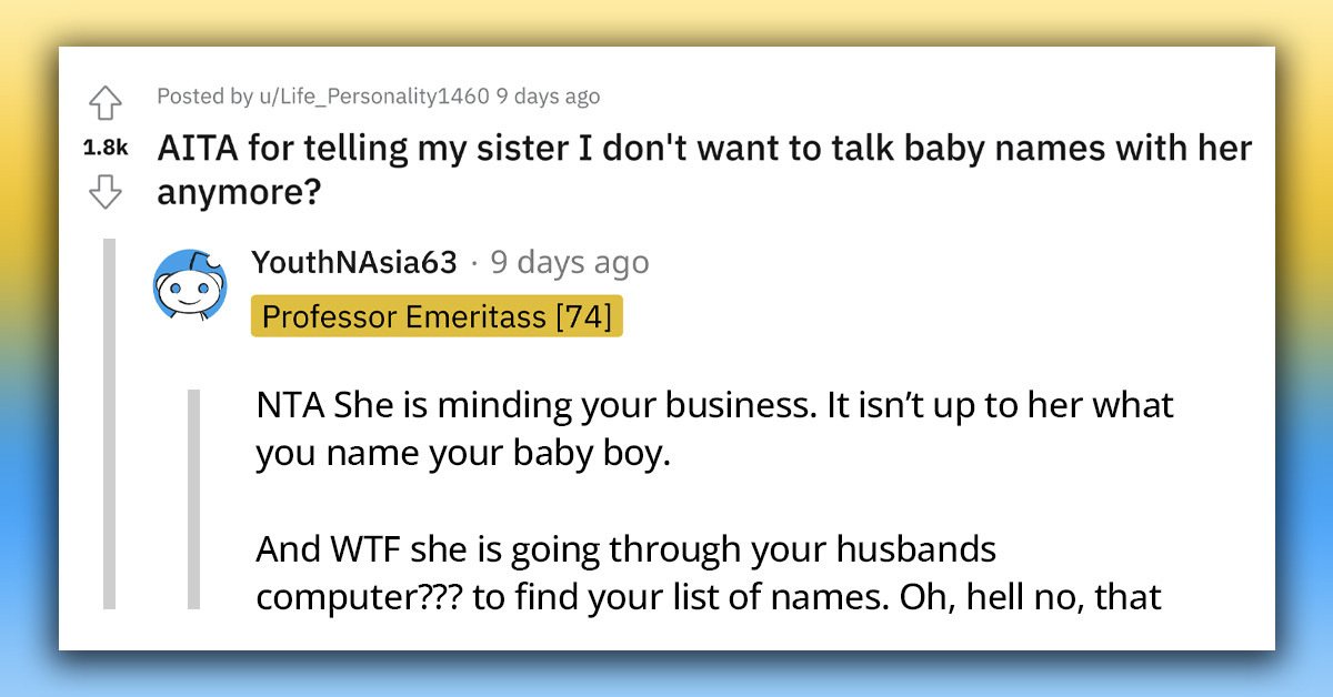Redditor Excludes Her Sister From Picking A Name For Her Baby After She Called Her List Of Potential Names Ugly