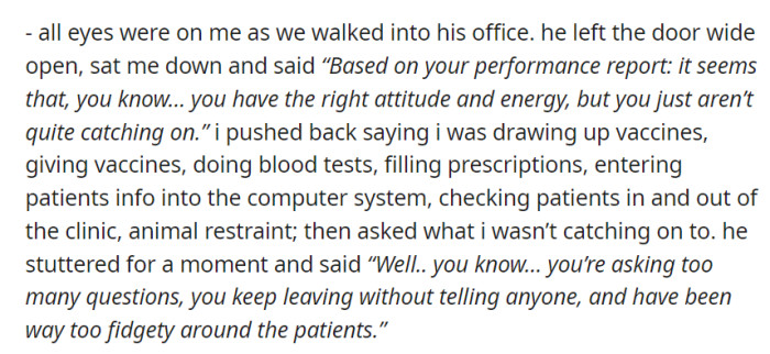 In front of everyone, the clinic head conducted a vague performance review, and OP listed her responsibilities, prompting concerns about her questions, abrupt departures, and restlessness around patients.