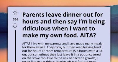 Parents Call Daughter Ungrateful For Refusing To Eat Dinner Left At Room Temperature