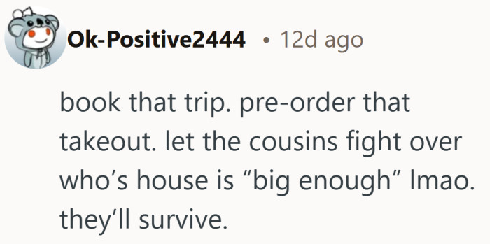 Go enjoy that getaway and let the rest of them duel over square footage. They will manage just fine.