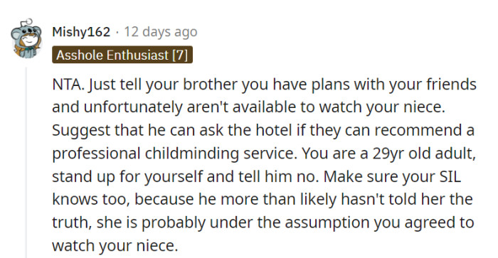 OP should firmly tell his brother about prior plans with friends and suggest the hotel's childcare services.