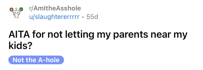 The OP asked if he's an a**hole for not letting his parents see his kids.