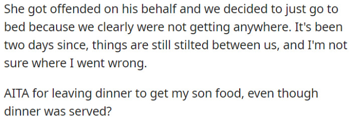 Two days later, there's lingering tension, and OP questions whether leaving dinner to get food for his son, despite dinner being ready, was a mistake.
