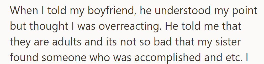 The boyfriend understood but felt OP was overreacting, viewing the sister's relationship with the boss positively.