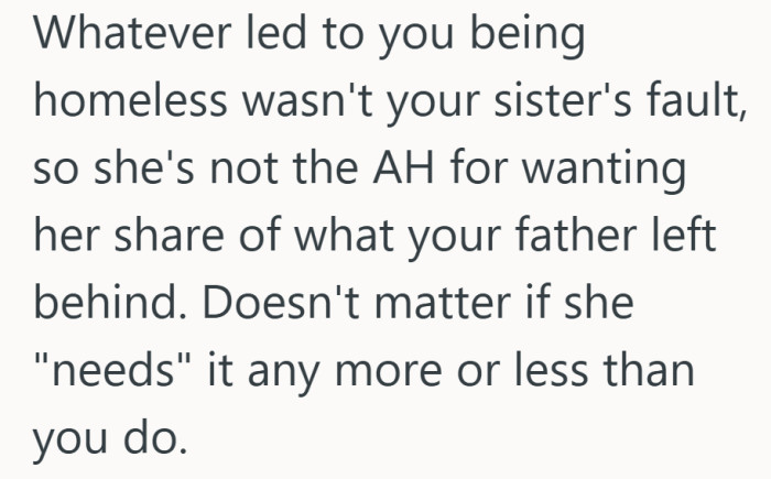 A tough reminder that her hardship does not automatically shift responsibility onto her sister.