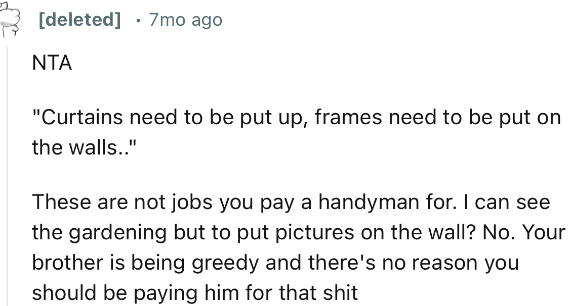 “Your brother is being greedy and there's no reason you should be paying him for that stuff.”