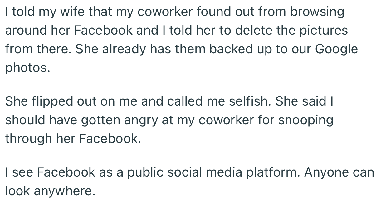 OP informed her wife about what happened and asked that all the photos be deleted from Facebook permanently. In response, OP’s wife flipped and called her ‘Selfish’