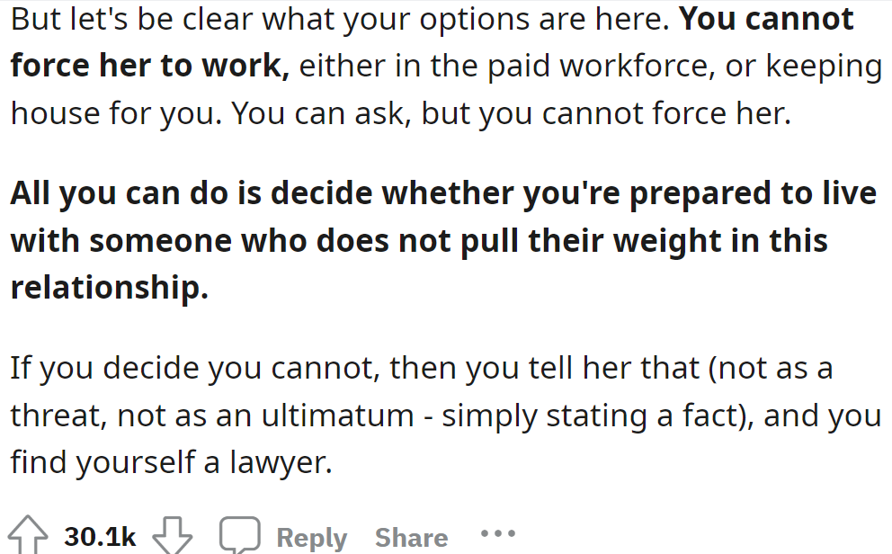 They also said that the OP can't force her to work but should consider his options