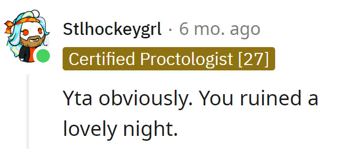 YTA—ruined a lovely night.