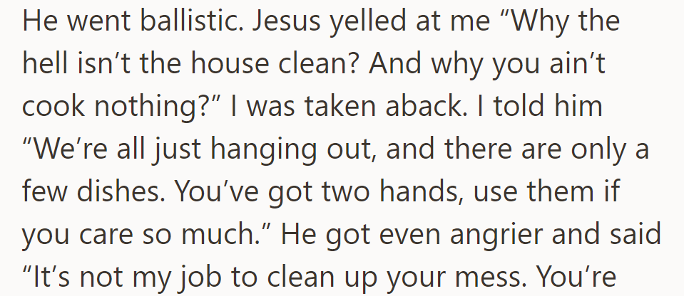 Jesus yelled about the untidy house, and they argued over cleaning responsibilities during a night with friends.