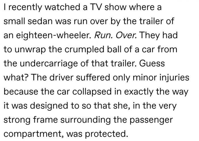 The strong frame surrounding the passenger protects them from deadly impacts.