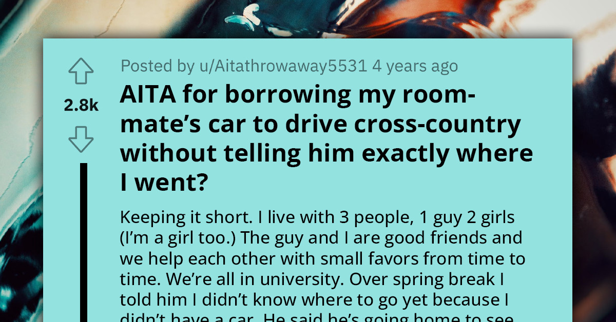 Girl Took Her Roommate's Car For 86-Hour Road Trip Without Telling Him Exactly Where She Was Going