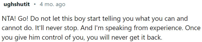 OP cannot let her boyfriend control her, because it all goes downhill from there...